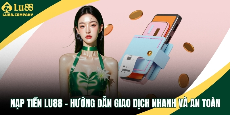 Nạp Tiền LU88